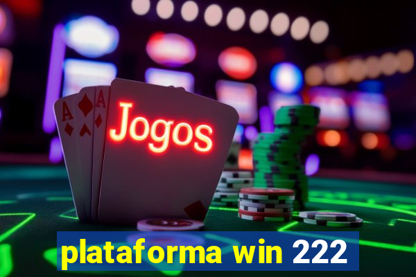 plataforma win 222